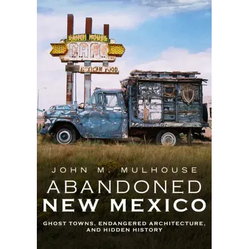 City of Dust: Abandoned New Mexico