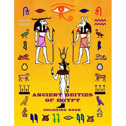 Ancient Deities Of Egypt: Fun Activity Coloring Book For Young Adult - Egyptian Gods Religion And History Stress Relief (Large 8.5" x 11")