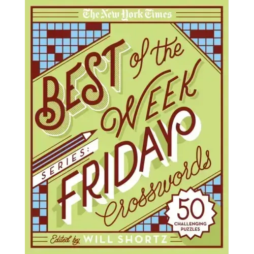 The New York Times Best of the Week Series: Friday Crosswords: 50 Challenging Puzzles