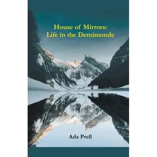 House of Mirrors: Life in the Demimonde