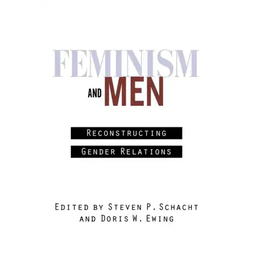 Feminism and Men: Reconstructing Gender Relations