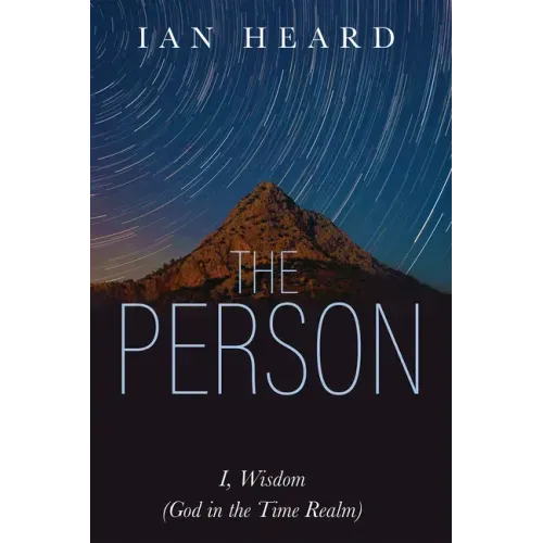 The Person: I, Wisdom (God in the Time Realm)