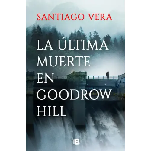 La Última Muerte En Goodrow Hill / Goodrow Hills's Last Death
