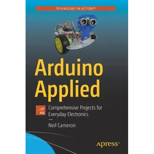 Arduino Applied: Comprehensive Projects for Everyday Electronics