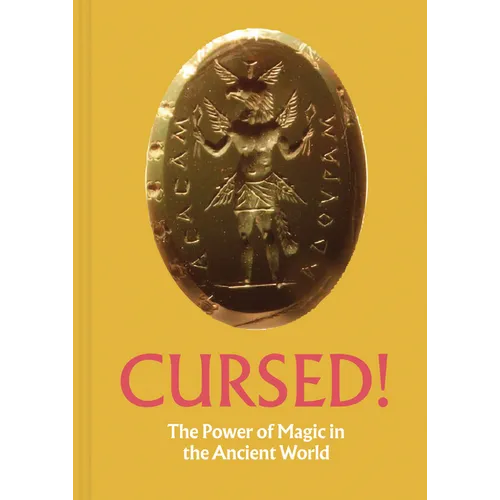 Cursed!: The Power of Magic in the Ancient World