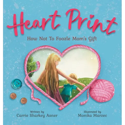 Heart Print: How Not to Foozle Mom's Gift