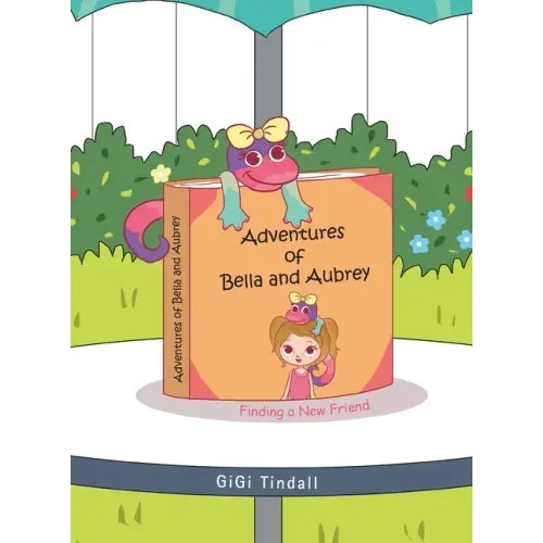 Adventures of Bella and Aubrey: Finding a New Friend