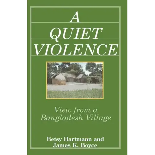 A Quiet Violence: View From a Bangladesh Village