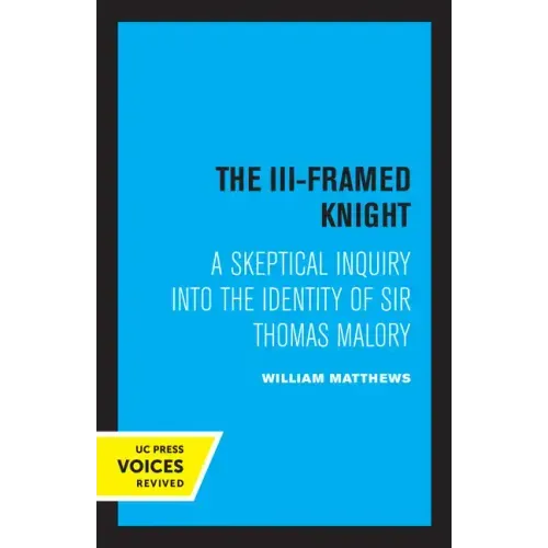 The III-Framed Knight: A Skeptical Inquiry Into the Identity of Sir Thomas Malory