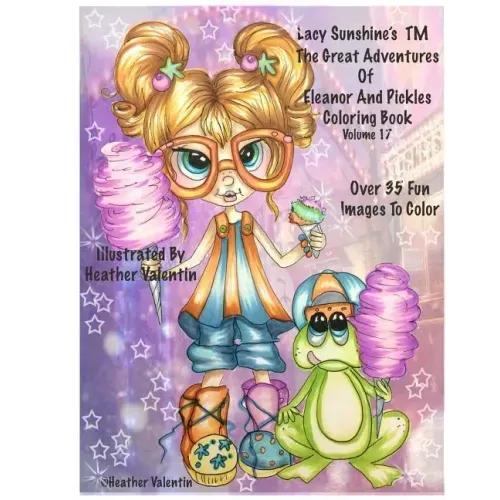 Lacy Sunshine's The Great Adventures Of Eleanor and Pickles Coloring Book Vol.17: Whimsical Big Eyes Art Froggy Fun Coloring Book For Adults and Child