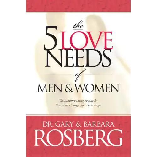 The 5 Love Needs of Men and Women