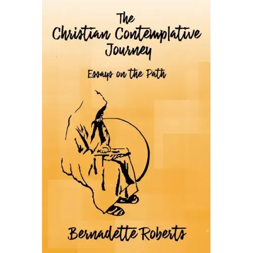 The Christian Contemplative Journey: Essays on the Path
