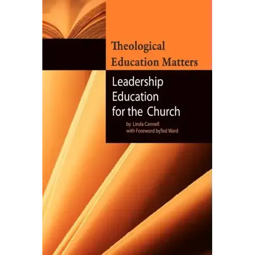 Theological Education Matters: Leadership Education for the Church