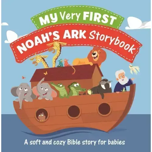 My Very First Noah's Ark Storybook: A Soft and Cozy Bible Story for Babies