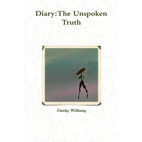Diary: The Unspoken Truth