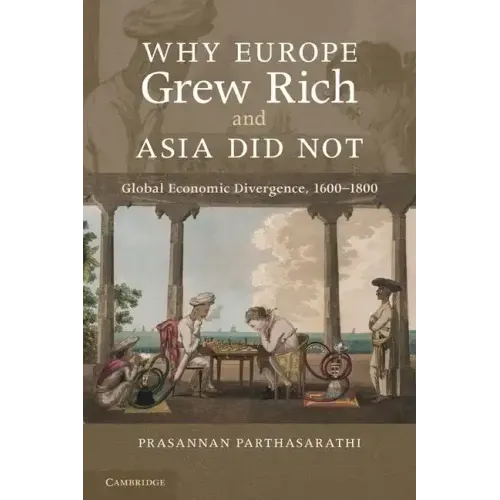 Why Europe Grew Rich and Asia Did Not