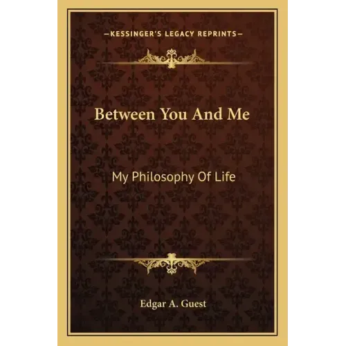 Between You and Me: My Philosophy of Life