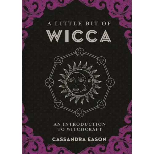 A Little Bit of Wicca: An Introduction to Witchcraft