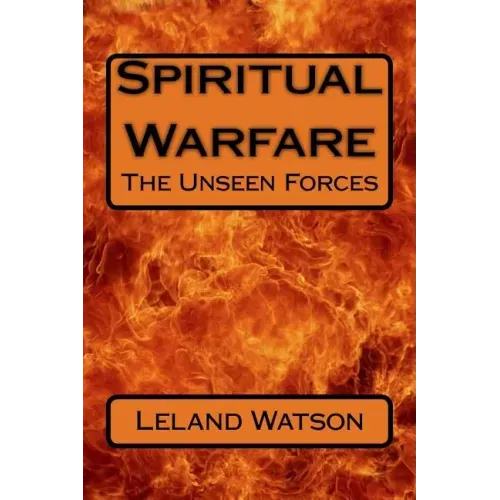 Spiritual Warfare: The Unseen Forces