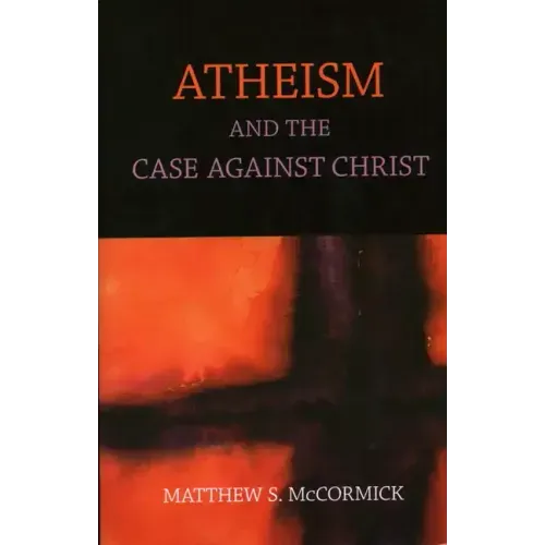 Atheism And The Case Against Christ