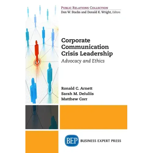 Corporate Communication Crisis Leadership: Advocacy and Ethics