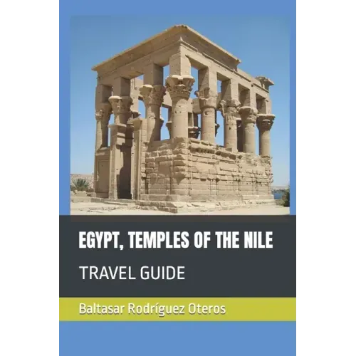 Egypt, Temples of the Nile: Travel Guide
