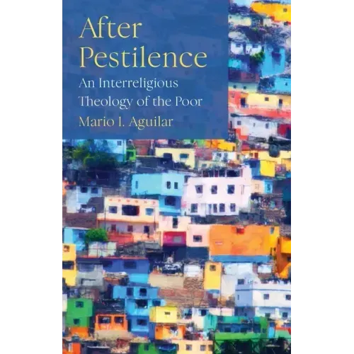 After Pestilence: An Interreligious Theology of the Poor