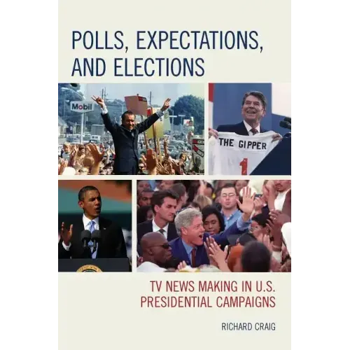 Polls, Expectations, and Elections: TV News Making in U.S. Presidential Campaigns
