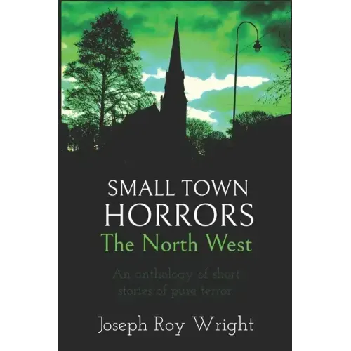 Small Town Horrors: The North West