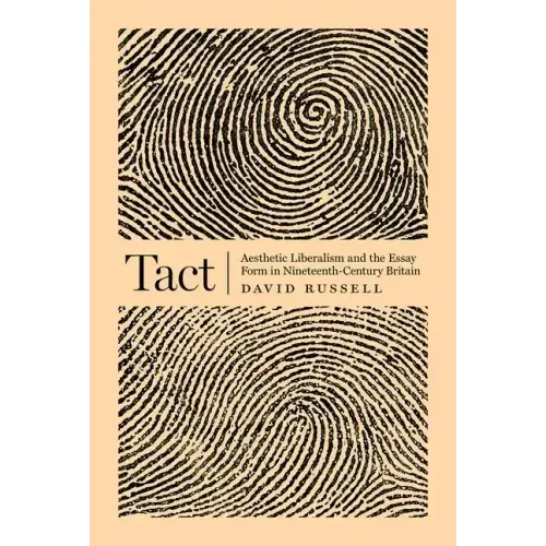 Tact: Aesthetic Liberalism and the Essay Form in Nineteenth-Century Britain