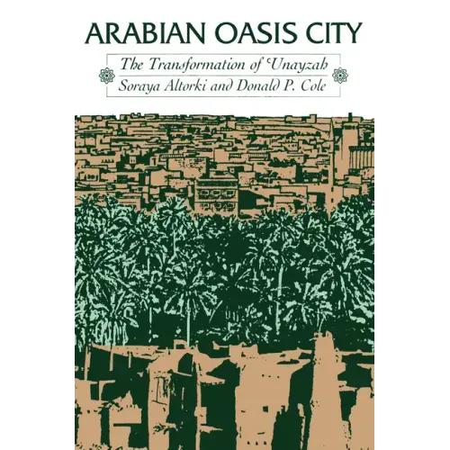 Arabian Oasis City: The Transformation of 'Unayzah