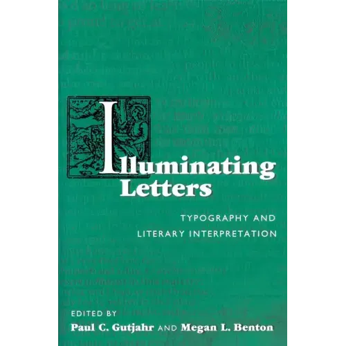 Illuminating Letters: Typography and Literary Interpretation