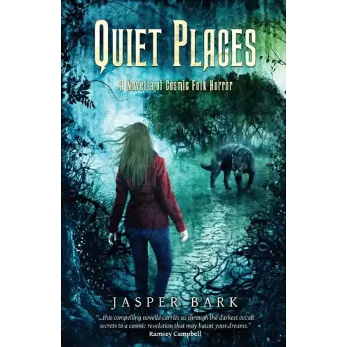 Quiet Places: A Novella of Cosmic Folk Horror