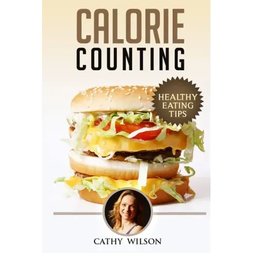 Calorie Counting: Healthy Eating Tips