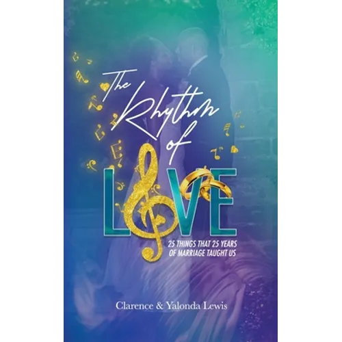 The Rhythm of Love: 25 Things That 25 Years of Marriage Taught Us