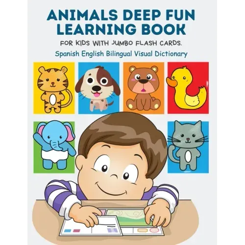 Animals Deep Fun Learning Book for Kids with Jumbo Flash Cards. Spanish English Bilingual Visual Dictionary: My Childrens learn flashcards alphabet tr