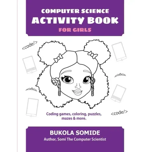 Computer Science Activity Book for Girls: Coding games, coloring, puzzles, mazes & more