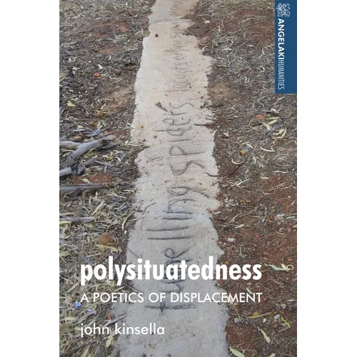 Polysituatedness: A Poetics of Displacement