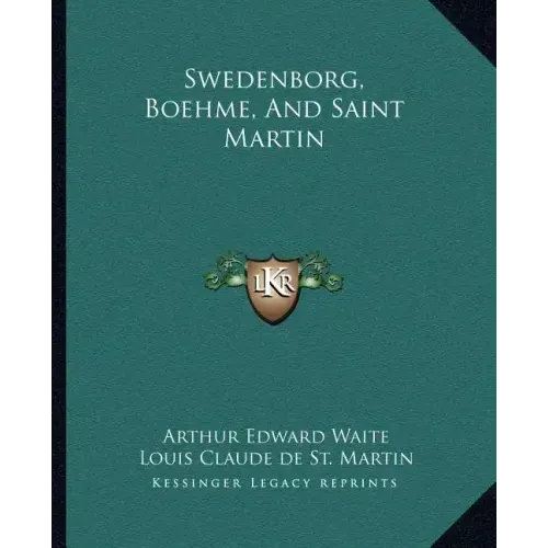 Swedenborg, Boehme, and Saint Martin