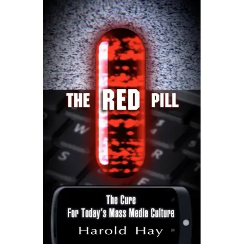 The Red Pill: The Cure for Today's Mass Media Culture