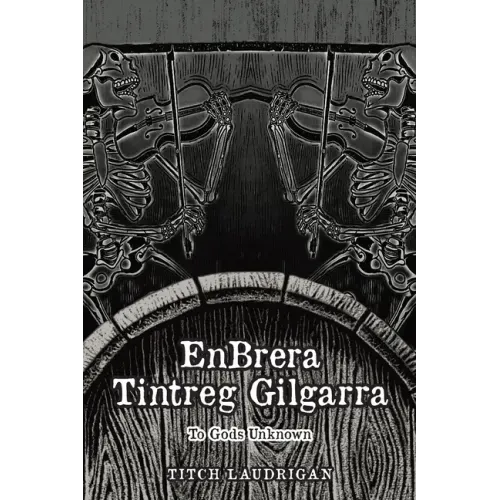 EnBrera Tintreg Gilgarra: To Gods Unknown