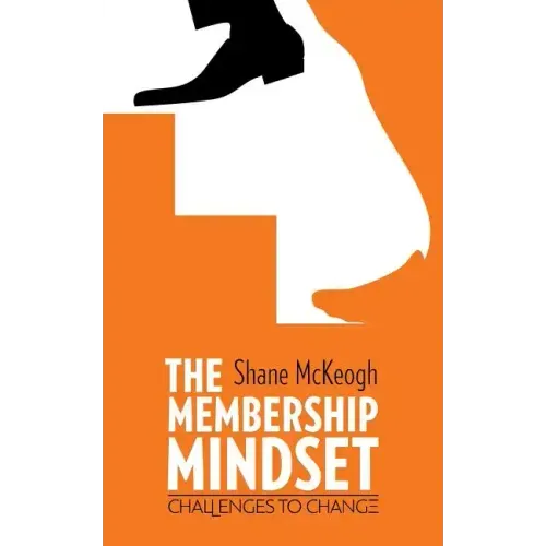 The Membership Mindset: Challenges to change