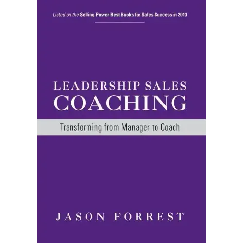 Leadership Sales Coaching: Transforming Mangers Into Coaches