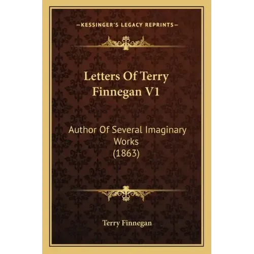 Letters Of Terry Finnegan V1: Author Of Several Imaginary Works (1863)