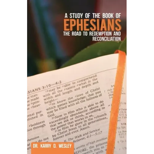 A Study of the Book of Ephesians: The Road to Redemption and Reconciliation