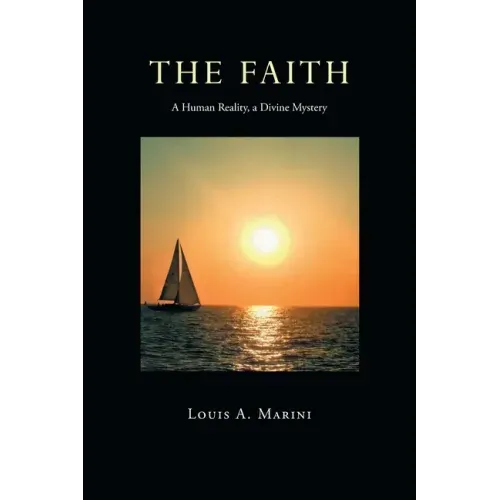 The Faith: A Human Reality, a Divine Mystery
