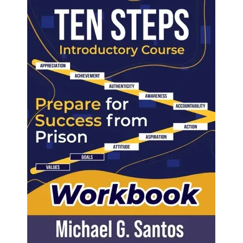Ten Steps to Prepare for Success from Jail or Prison: Straight-A Guide Introductory Course