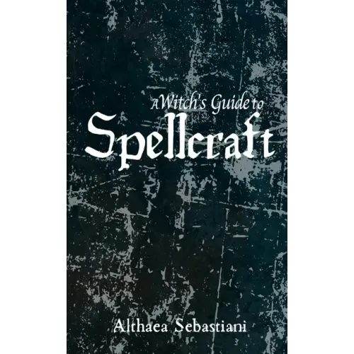 A Witch's Guide to Spellcraft