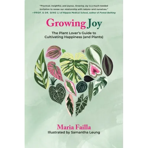 Growing Joy: The Plant Lover's Guide to Cultivating Happiness (and Plants)