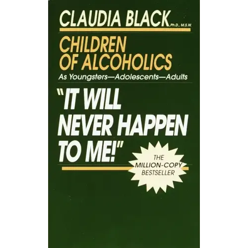 It Will Never Happen to Me!: Growing Up with Addiction as Youngsters, Adolescents, Adults